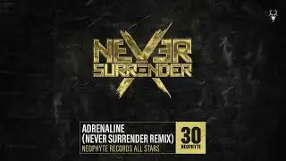 Neophyte Records All Stars - Adrenaline (Never Surrender Remix)