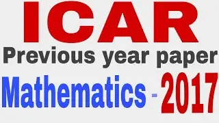ICAR Mathematics 2017 - Mathematics 2017 from ICAR previous year paper || Only Mathematic portion ||