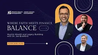 Balance Ep 1: Muslim Wealth and Legacy Building Podcast with Sh. Joe Bradford