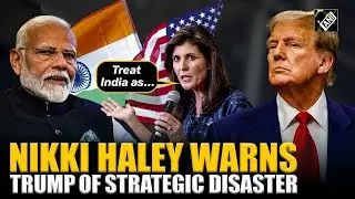 &ldquo;Strategic disaster&rdquo;, Nikki Haley urges Trump to treat India as 