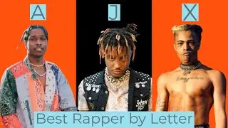 Best Rapper By Letter (A-Z)