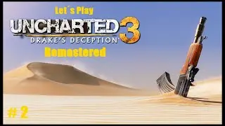 Uncharted 3: Drake&rsquo;s Deception Remastered - Playstation - Let&acute;s Play [Sully und Nathan fr&uuml;her] # 2