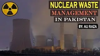 How Pakistan Manage Nuclear Waste in detail (Urdu/Hindi)