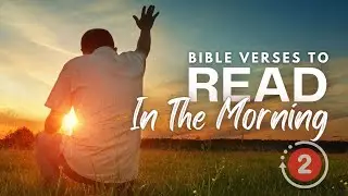 Bible Verses To Read First Thing In The Morning | Daily Jesus Prayers