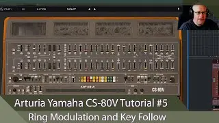 Arturia Yamaha CS-80V Tutorial Ep.5 - The Ring Modulator and Keyboard Control (Key Follow)