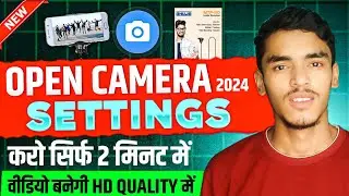 Open Camera Setting For Youtube Videos | open camera ki setting kaise karen ?