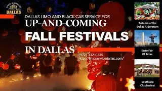 Dallas Limo and Black Car Service for Up and Coming Fall Festivals in Dallas @limoservicesdallas