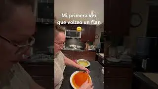 Mi primera vez que volteo un flan 😅