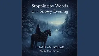 Stopping by Woods on a Snowy Evening