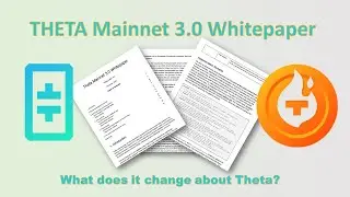 Theta Mainnet 3.0 Whitepaper - What do you need to know?