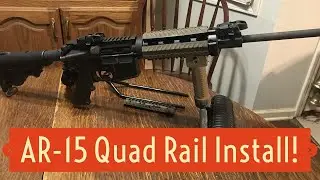 AR Hand Guard Removal and Installation of Quad Rail!