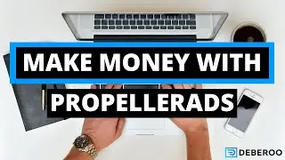 Make $100 a Day with PropellerAds