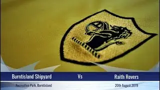 Burntisland Shipyard Vs Raith Rovers GOALS