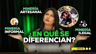 Miner&iacute;a ilegal, informal y artesanal: &iquest;Cu&aacute;l es la diferencia? #RPPESPECIALES