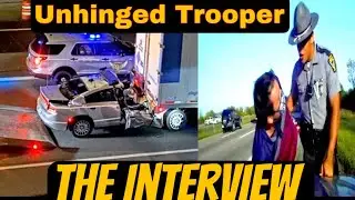 Unhinged Trooper Investigation Interview | Get Out Of The Car Now!