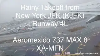 ✈️ Rainy Takeoff from New York JFK Runway 4L | Aeromexico 737 MAX 8 to Mexico City | Raw Sound