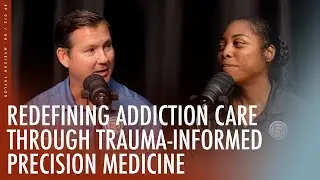 Redefining Addiction Care Through Trauma-Informed Precision Medicine