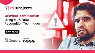 Criminal Identification Using ML & Face Recognition Techniques   btech final year projects