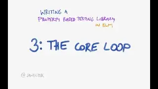 3: Writing a property-based testing library in Elm - The core loop