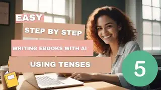 AI eBook Writing Software: Using Tenses | Part 5
