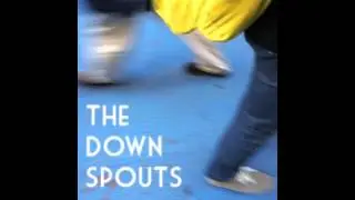 The Down Spouts - Medicine (Album Version)