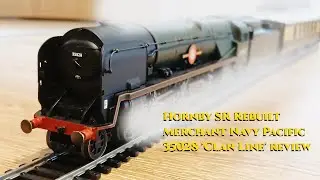 (My Favorite OO Gauge Model EVER) Hornby SR Rebuilt Merchant Navy Pacific 35028 'Clan Line' review