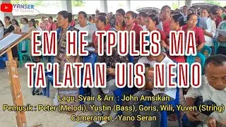 EM HE TPULES MA TA'LATAN UIS NENO || Koor Umat Stasi Muken || Lagu Pembukaan || Misa Syukur