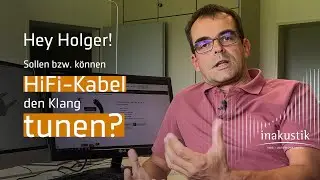 HiFi-Kabel als Klang-Tuner? Aufkl&auml;rung! [HiFi-Kabel FAQ]
