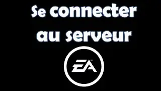 Comment se connecter au serveur EA
