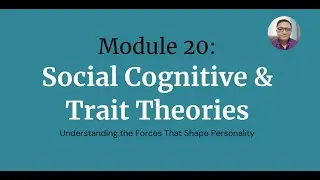 Introduction to Psychology: Social Cognitive and Trait Theories