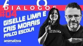 DIÁLOGOS #04 - Giselle Lima e Cristiano Morais (Palco Escola)