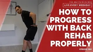 Back Pain Rehab From Home | How To Progress Through Your Back Pain Rehab Properly