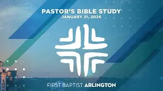 Pastor's Bible Study - January 21, 2026