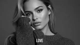 Love Song - Ethnic & Deep House Mix 2026