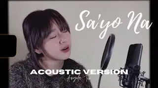 Sa'yo Na (Acoustic Version) - Angela Tin