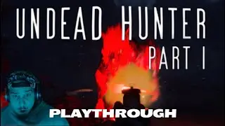 I Will Avenge You (Undead Hunter Part I) Short Horror FPS Playthrough
