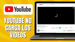 Youtube No Carga Los Videos (SOLUCI&Oacute;N)