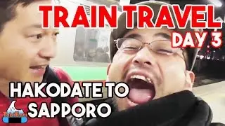 Tokyo to Hokkaido by Local Train (Day 3) Hakodate to Sapporo!