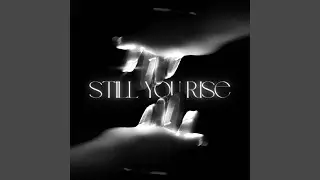 Still You Rise