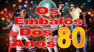 OS EMBALOS DOS ANOS 80 - GRANDES SUCESSOS DO POP ROCK INTERNACIONAL NA D&Eacute;CADA DOS ANOS 80