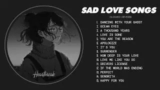 Dancing With Your Ghost - Depressing Songs That Make You Cry - Sad Love Songs for Broken Hearts