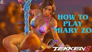 How to PLAY MIARY ZO in TEKKEN 8