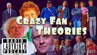 Radio Labyrinth Podcast - Crazy Fan Theories - S7-Ep23