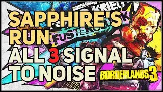All Signal to Noise in Sapphire's Run Borderlands 3