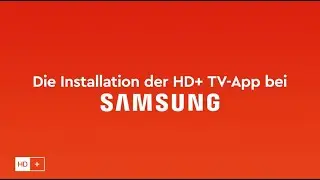 HD+ TV-App Tutorial &bdquo;Die Installation bei Samsung f&uuml;r Sat und IP&ldquo;