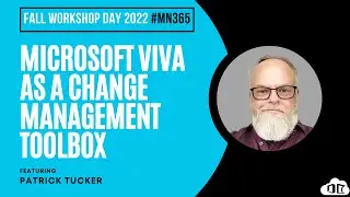 MN365 Fall Workshop Day 2022 - Microsoft Viva as a Change Management Toolbox