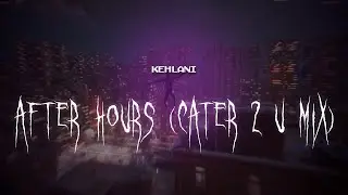 kehlani - after hours (cater 2 u mix) [ sped up ] lyrics