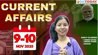 9-10 November 2025 |Current Affairs Today | Top MCQs with Static GK & Revision by GKTODAY 🎯