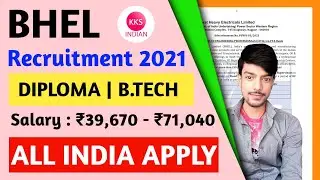 BHEL Recruitment 2021 | Diploma B.tech | Salary ₹39,670 | All india Apply | Latest Jobs @KKSINDIAN