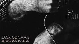 Jack Conman - Before You Love Me